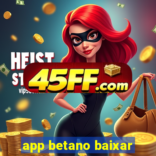 app betano baixar